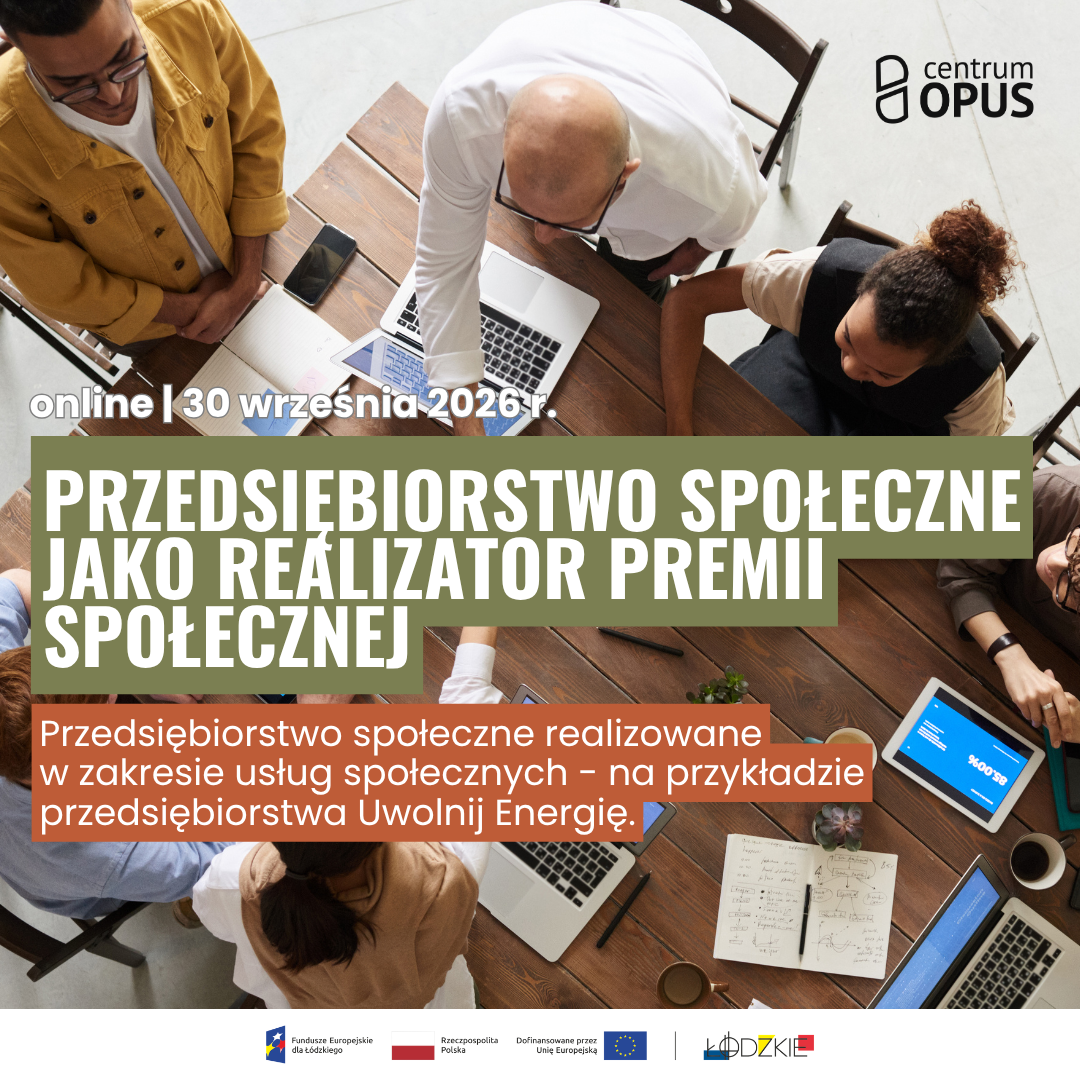 „Ekonomia i przedsiębiorczość społeczna realizowana w zakresie usług społecznych, czyli przedsiębiorstwo społeczne jako realizator usług edukacyjno-kulturalnych i artystyczno-filmowych – na przykładzie PS Fundacja Możesz Wszystko.”